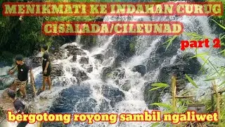 Menikmati Keindahan Curug Cisalada Cileunad