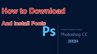How to Download and Install Fonts in Adobe Photoshop 2020