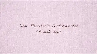 Dear Theodosia Intrumental/Karaoke (Female/Higher Key) - with lyrics