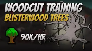 Blisterwood Trees [90K EXP/Hr]