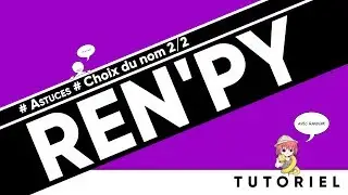 ASTUCE - RENPY FR - Choix du nom 2/2