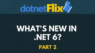 What's new in .NET 6 - part 2