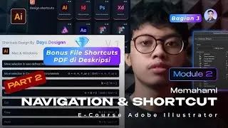 [MODULE 2] Eps 3. Mengetahui Shortcut & Navigation Pada Ai (Part 2) | Dasar Adobe Illustrator