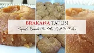 BRAKANA TATLISI  - Tescilli Bir POMAK Tatlısı
