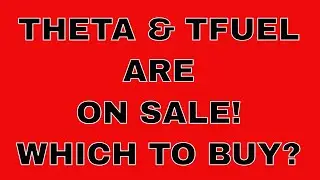 THETA and TFUEL are on sale which to buy