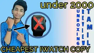 I WATCH SERIES 6 CLONE BEST CHEAPEST PRICE IN TAMIL UNBOXING | SHORT TERM REVIEW