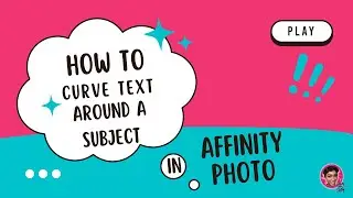 HOW TO CURVE TEXT AROUND A SUBJECT IN AFFINITY PHOTO