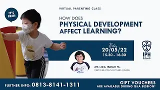 Virtual Parenting Class : How Does Physical Development Affect Learning?
