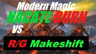 Modern Magic: Nacatl Burn vs R/G Makeshift Combo, Game 2
