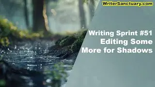 I'm Back to Edit Shadows! Writing Sprint Ep. 51 ☕