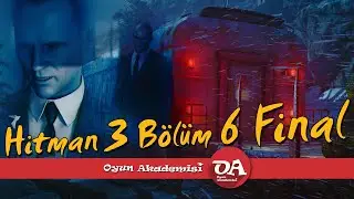 Hitman 3 Türkçe Bölüm 6 Final Romania Carpathian Mountains | Mission Walkthrough