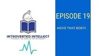 Episode 19: Move that Body!