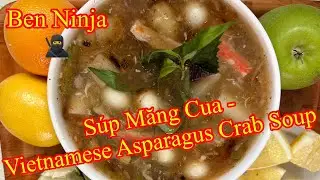 Súp Măng Cua - Vietnamese Asparagus Crab Soup
