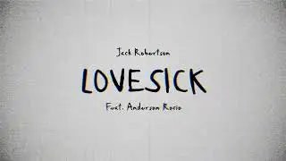 Jack Robertson x Anderson Rocio - Lovesick (Official Lyric Video)
