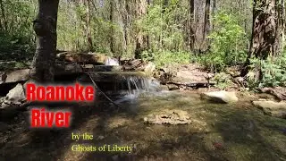 ROANOKE RIVER by The Ghosts of Liberty