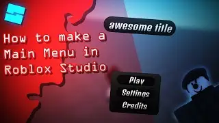 How to make a Main Menu in Roblox Studio