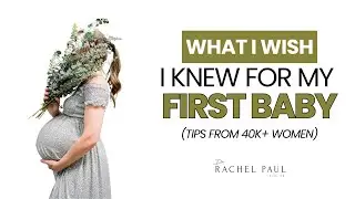 What I WISH I Knew for my First Baby!