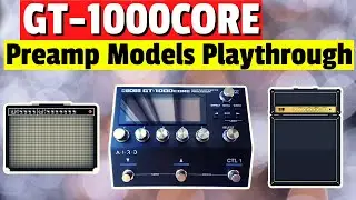 Boss GT-1000CORE | Playing Through the Onboard Preamp Models using Boss Tone Studio