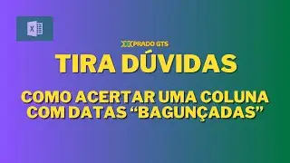 Como acertar uma coluna com datas 