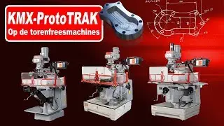 ProtoTRAK KMX, CNC en manueel frezen voor enkelstuks en kleine series