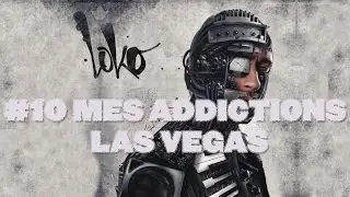 Loko - #10 Mes addictions - Las Vegas [Vis ma vie]