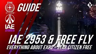 Star Citizen FREE trial at IAE 2953 | Fly +100 ships! Free Fly Guide Tutorial