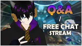 A Q&A / Free Chat / Doing Anything STREAM