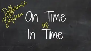 Какая разница между On Time и In Time? 
