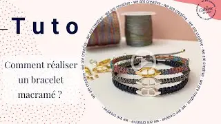 Tuto : Comment réaliser un bracelet en macramé ?