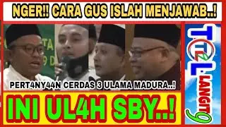 🇮🇩 PARA KIAI MADURA TAK MENYANGKA JAWABAN GUS ISLAH S€NGGOL SBY❗DI4 YG PELIH4RA MEREKA SELAMA 10 THN