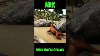 Ark When You're Offline Part 14