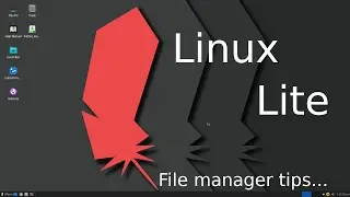 Linux Lite - tips for seniors on the  File Manager