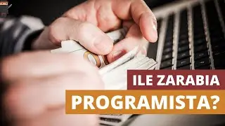 Ile zarabia programista?