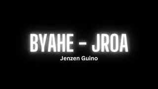 Byahe - Jroa | Jenzen Guino (Song)