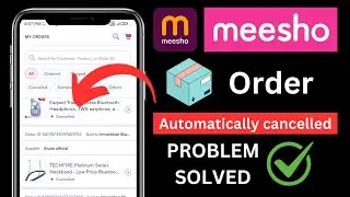 Meesho Order Cancel Ho Ja Raha Hai | Meesho Order Automatically Cancelled Problem Solution