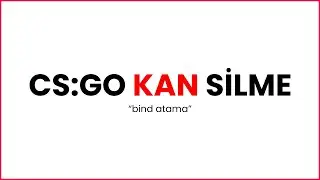 CS:GO Kan Silme Kodu (Tek Tuşla Kanları ve İzleri Silme)