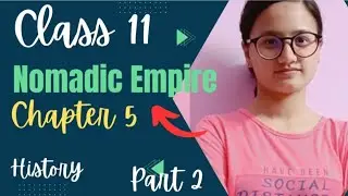 Nomadic Empire | History | Class 11| 