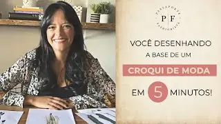 Como desenhar a Base de um Croqui de Moda! (O jeito fácil)