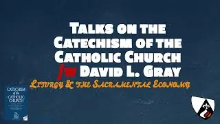 Liturgy & the Sacramental Economy | The Catechism of the Catholic Church