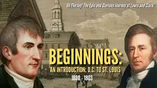 Lewis and Clark: Beginnings (1803): Session 1