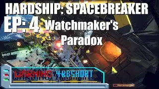 Hardship: SpaceBreaker EP 4: Watchmaker's Paradox
