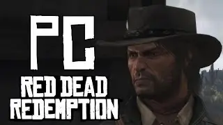 Read Dead Redemption PC! First Impressions - Haven't Played In 12 Years