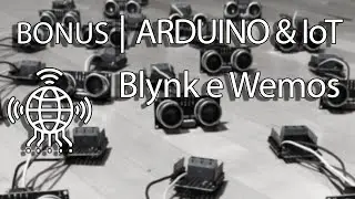 BONUS Arduino & IoT | Blynk e Wemos