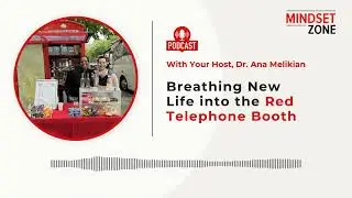 Breathing New Life into the Red Telephone Booth | Mindset Zone Podcast #innovation #mindsetgrowth