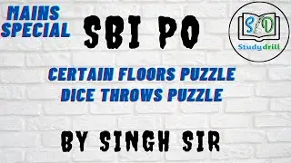 SBI - PO MAINS (CERTAIN FLOORS & DICE THROWS - PUZZLE)| 50 DAYS COURSE | BY SINGH SIR | studydrill