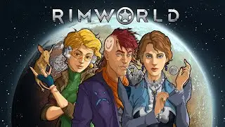 RimWorld#4 - старость не радость...
