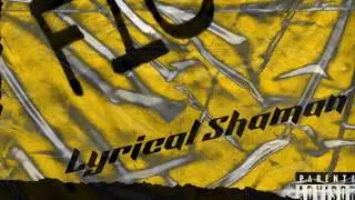 “FIU” Ft. Lyrical Shaman