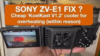 Sony ZV-E1 Overheating fix update on KoelKast and VriesKist.