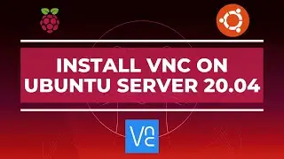 How to Install & Configure VNC on Ubuntu Server 20.04 - Raspberry Pi