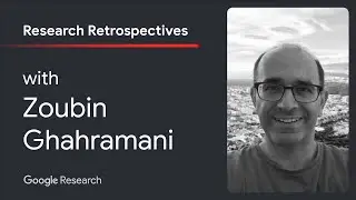 Research Retrospectives: an interview with Zoubin Ghahramani, VP of Google Research